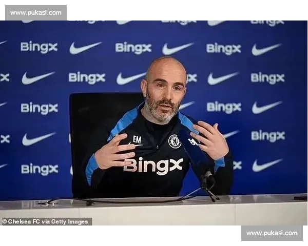 马雷斯卡：年轻活力驱动切尔西复兴，经验时代让位新哲学